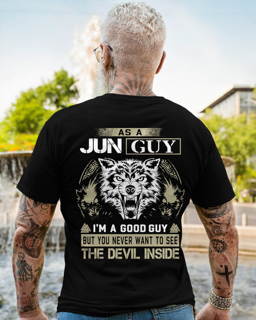 AS A JUNE GUY I'M A GOOD GUY BUT YOU NEVER WANT TO SEE THE DEVIL INSIDE male (SKU08-76-06)