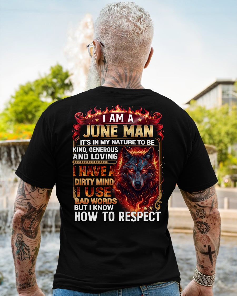 JUNE - DIRTY MIND BUT KNOW HOW TO RESPECT - PREMIUM DTG PRINT - BIRTHDAY T-SHIRT FOR MEN - CCDI06 (SKU2604-51-06)