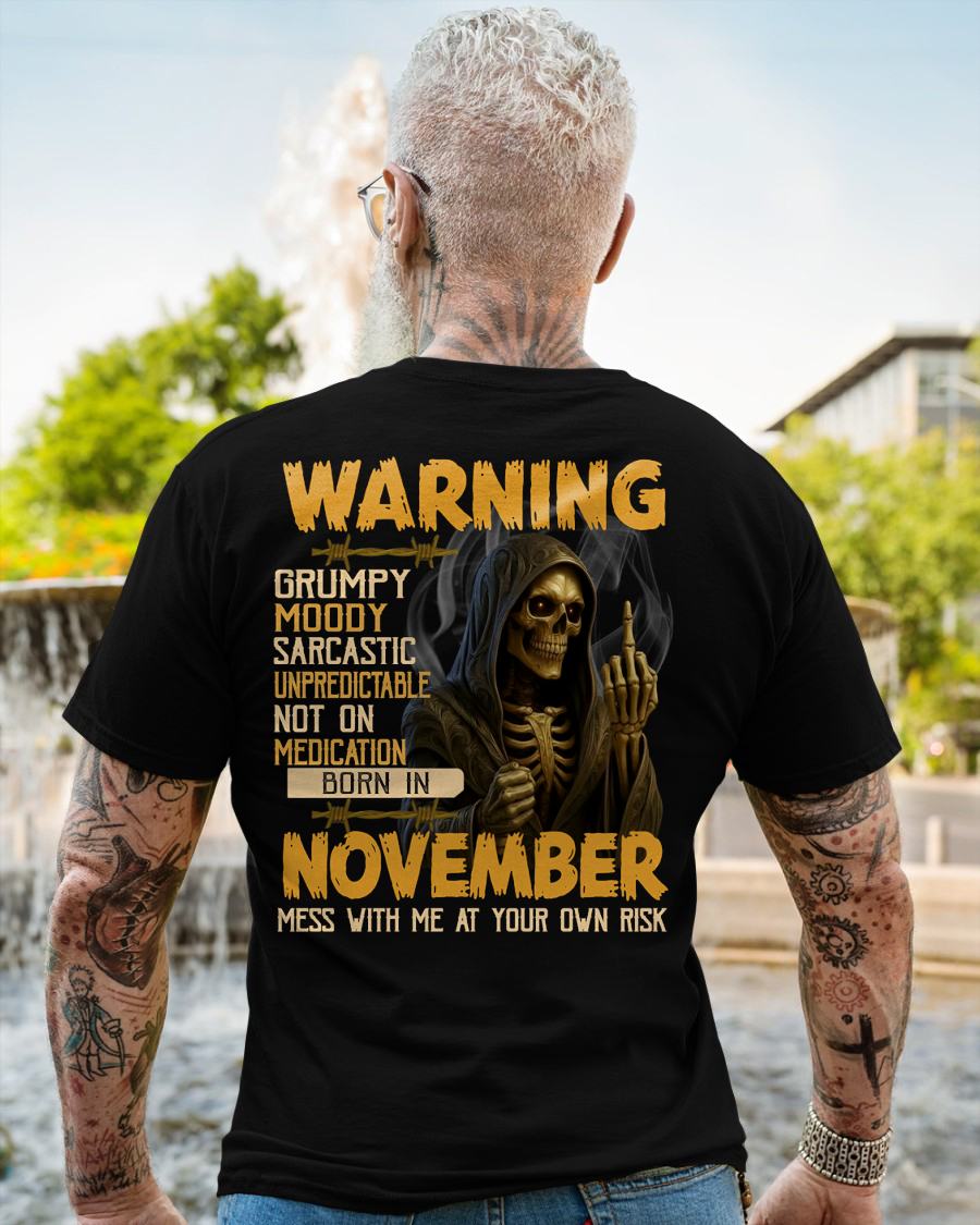 NOVEMBER - WARNING GRUMPY MOODY - BIRTHDAY T-SHIRT FOR MEN - MALE / CCDI11 (SKU26T-01-07-11)