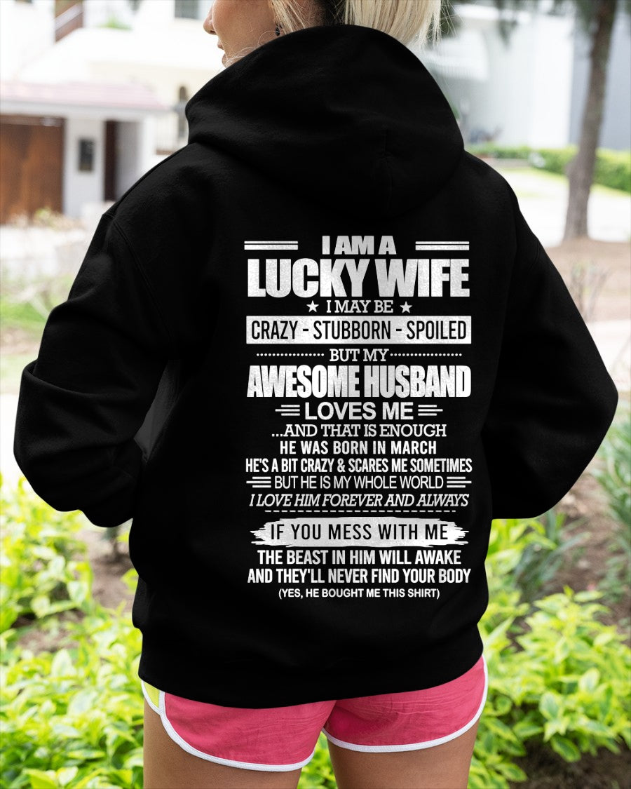 I AM A LUCKY WIFE I MAY BE CRAZY - STUBBORN - SPOILED T-Shirt – Birthday Gift From March Husband / Man - ccdi03 (SKU2609-53-03)