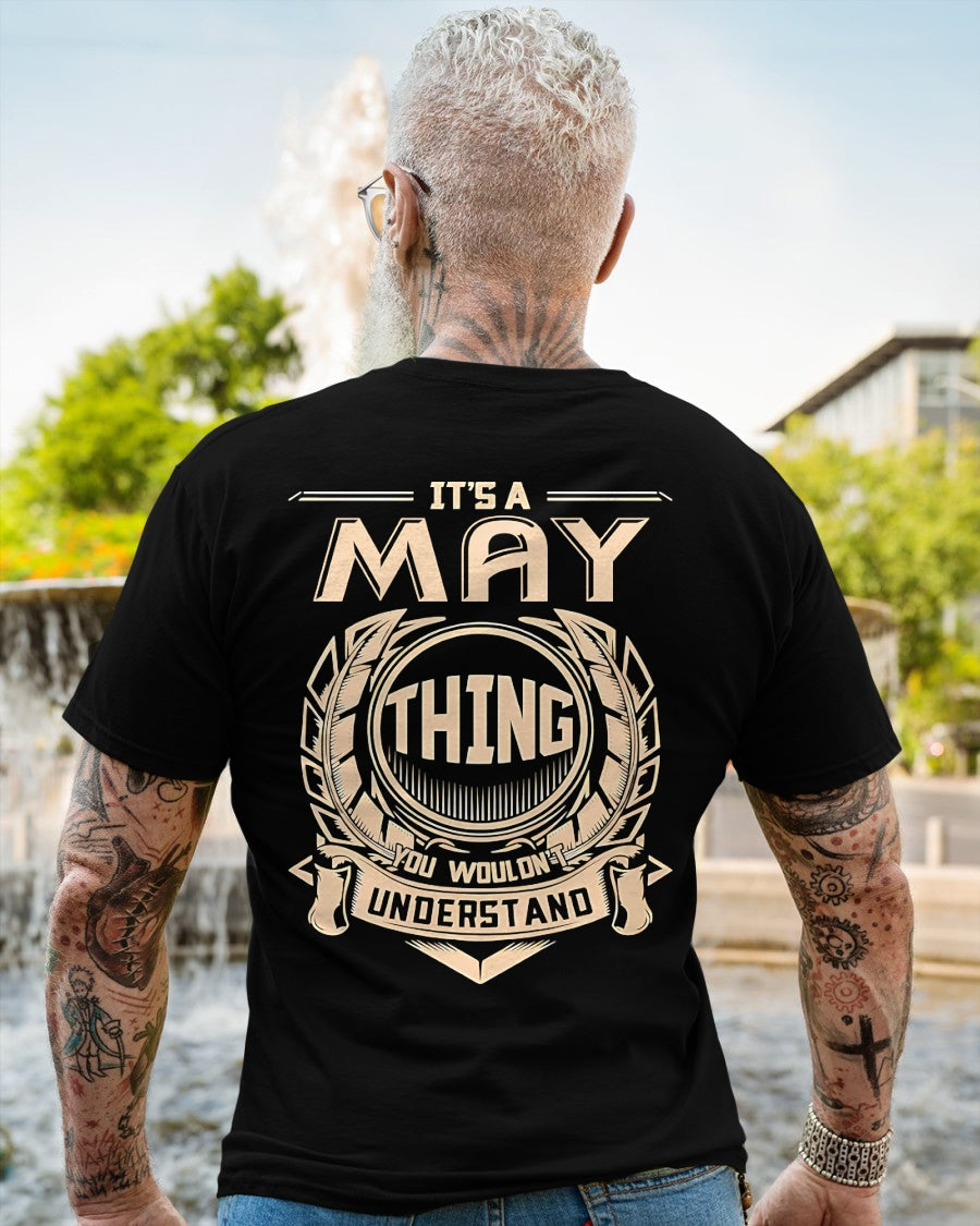 IT IS A MAY THING YOU WOULDN'T UNDERSTAND male (SKU09-17-05)