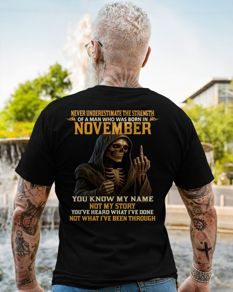 NOVEMBER - NEVER UNDERESTIMATE - BIRTHDAY T-SHIRT FOR MEN - MALE / CCDI11 (SKU26T-01-06-11)