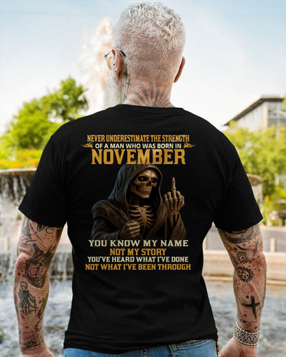 NOVEMBER - NEVER UNDERESTIMATE - BIRTHDAY T-SHIRT FOR MEN - MALE / CCDI11 (SKU26T-01-06-11)