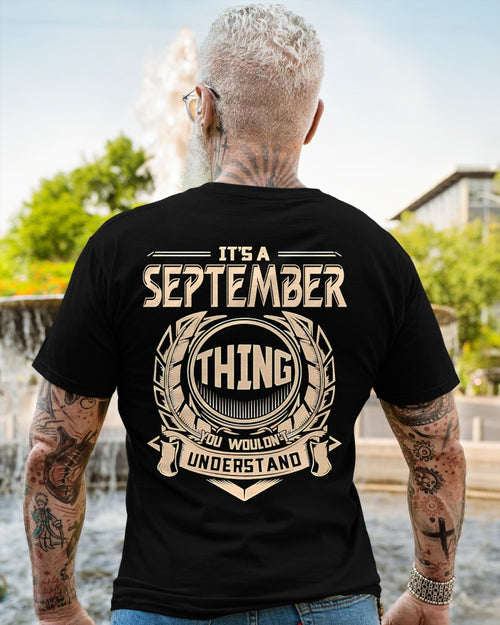 IT IS A SEPTEMBER THING YOU WOULDN'T UNDERSTAND male (SKU09-17-09)