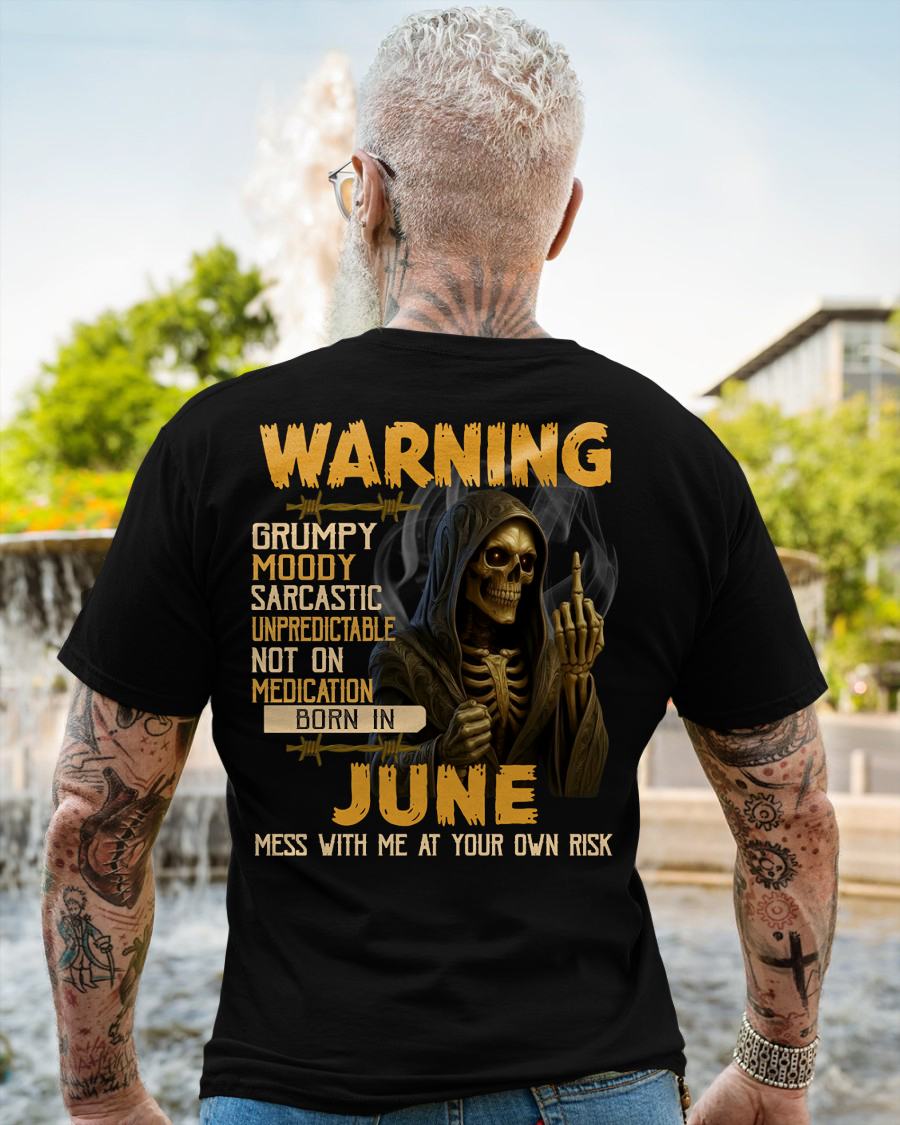 JUNE - WARNING GRUMPY MOODY - BIRTHDAY T-SHIRT FOR MEN - MALE / CCDI06 (SKU26T-01-07-06)