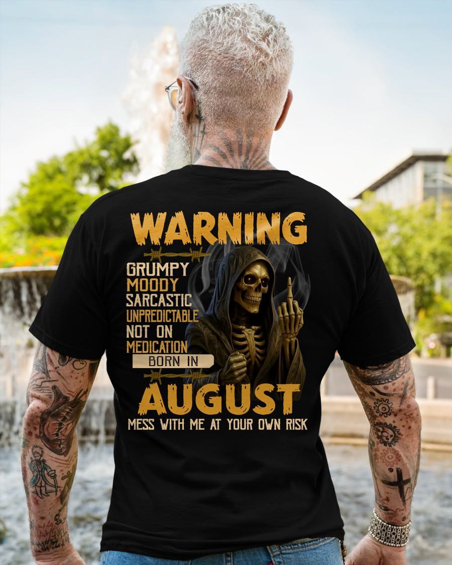 AUGUST - WARNING GRUMPY MOODY - BIRTHDAY T-SHIRT FOR MEN - MALE / CCDI08 (SKU26T-01-07-08)