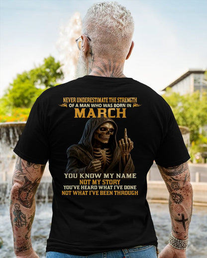 MARCH -  NEVER UNDERESTIMATE - BIRTHDAY T-SHIRT FOR MEN - MALE / CCDI03 (SKU26T-01-06-03)