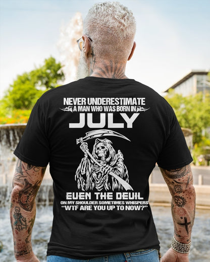 NEVER UNDERESTIMATE A MAN WHO WAS BORN IN JULY - ccdi07 male (SKU09-133-07)