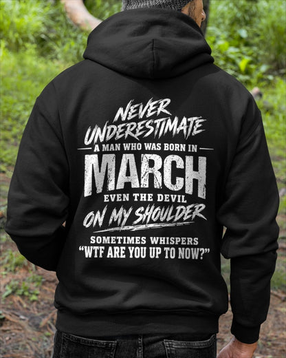 ccdi03 - NEVER UNDERESTIMATE A MAN WHO WAS BORN IN MARCH - male (SKU2609-125-03)