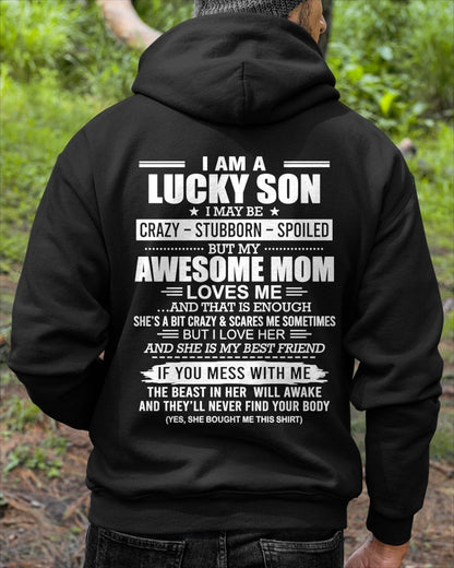 CCDI00 - I AM A LUCKY SON I MAY BE CRAZY - STUBBORN - SPOILED T-Shirt – Birthday Gift From Mom / Woman - (SKU2605-15-00)