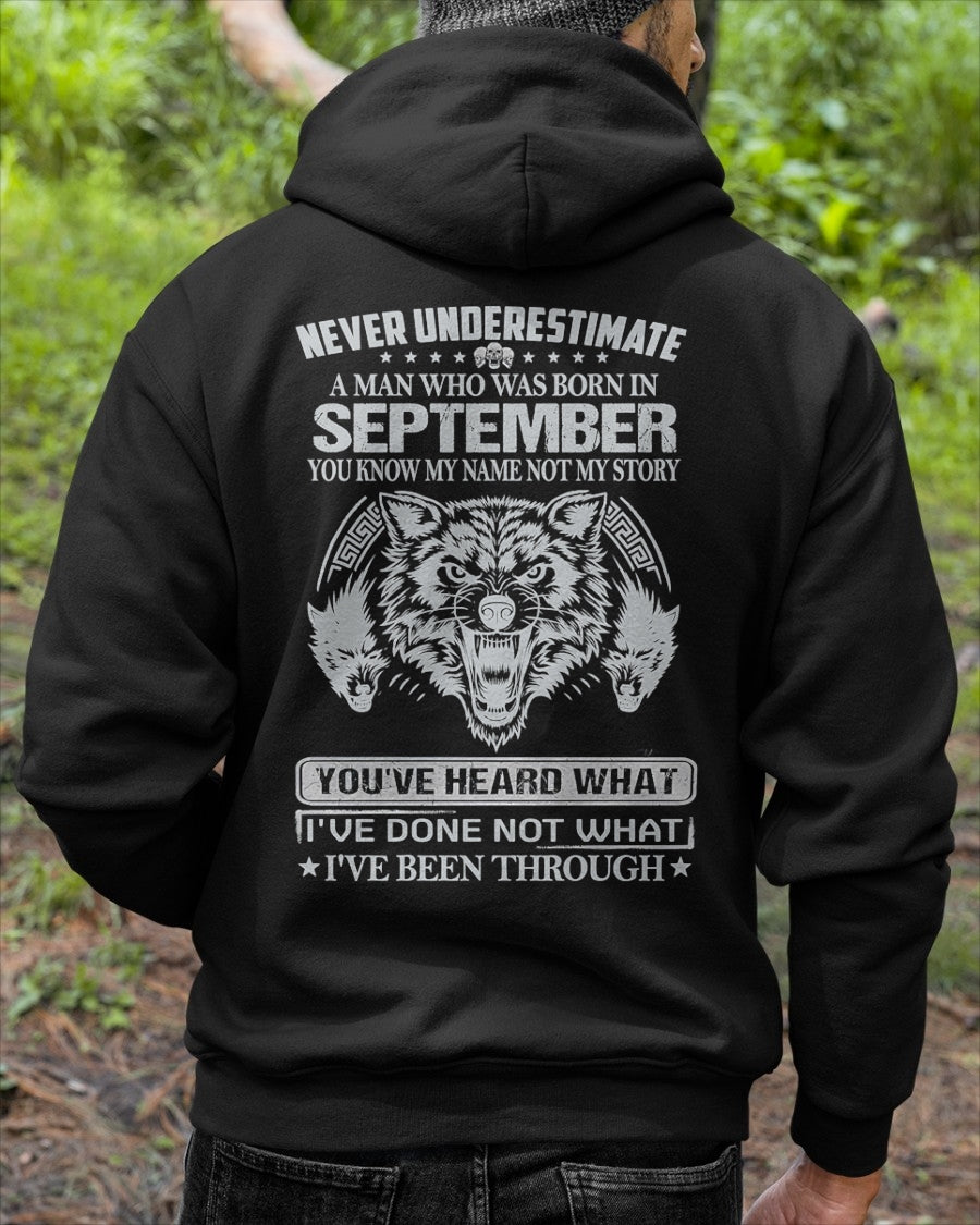 NEVER UNDERESTIMATE A MAN BORN IN SEPTEMBER, YOU KNOW MY NAME, NOT MY STORY - CCDI09 MALE (SKU09-73-09)