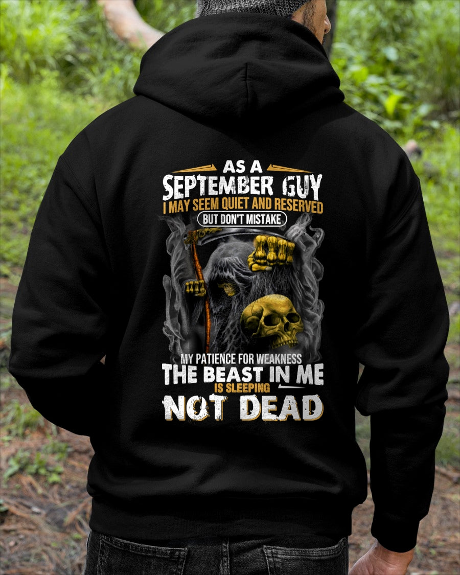 AS A SEPTEMBER GUY I MAY SEEM QUIET AND RESERVED BUT DON'T MISTAKE MY PATIENCE FOR WEAKNESS THE BEAST IN ME IS SLEEPING NOT DEAD male (SKU08-82-09)