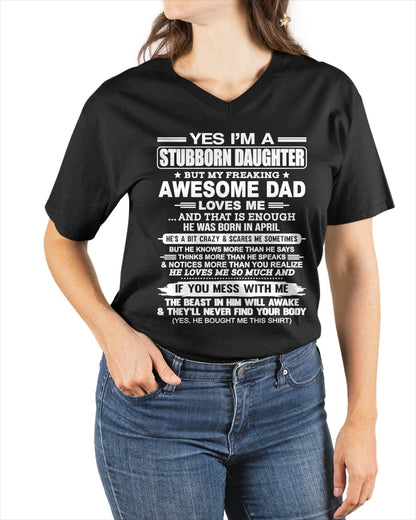 Yes I’m A Stubborn Daughter T-Shirt – Birthday Gift From April Dad / Man - ccdi04 (SKU11-34-04)