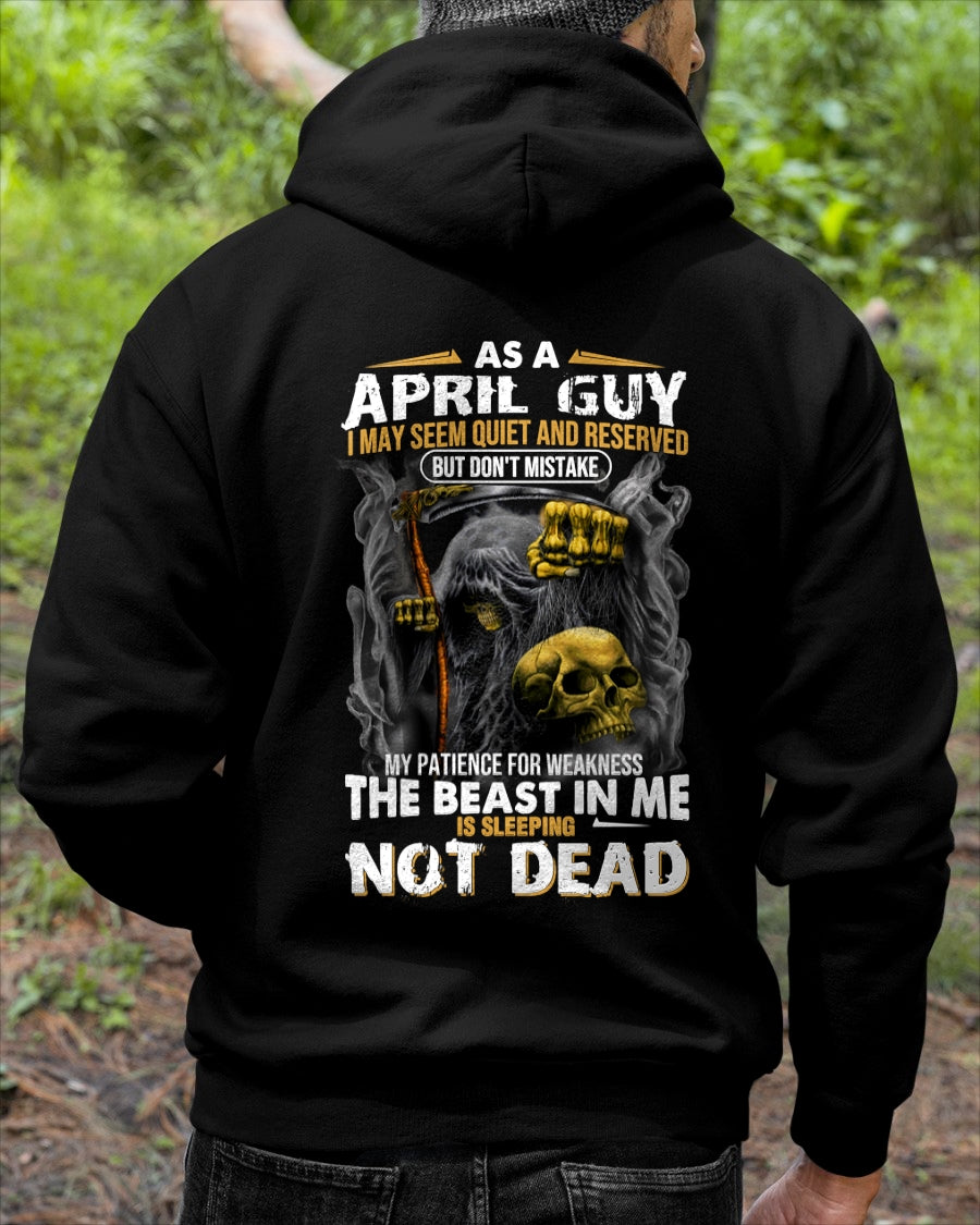 AS AN APRIL GUY I MAY SEEM QUIET AND RESERVED BUT DON'T MISTAKE MY PATIENCE FOR WEAKNESS THE BEAST IN ME IS SLEEPING NOT DEAD male (SKU08-82-04)