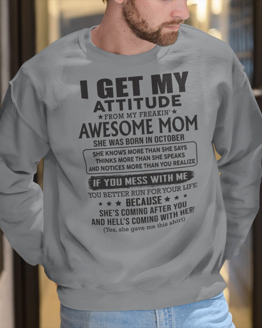 OCTOBER - I GET MY ATTITUDE FROM AWESOME MOM -FMA (SKU08-17-10)