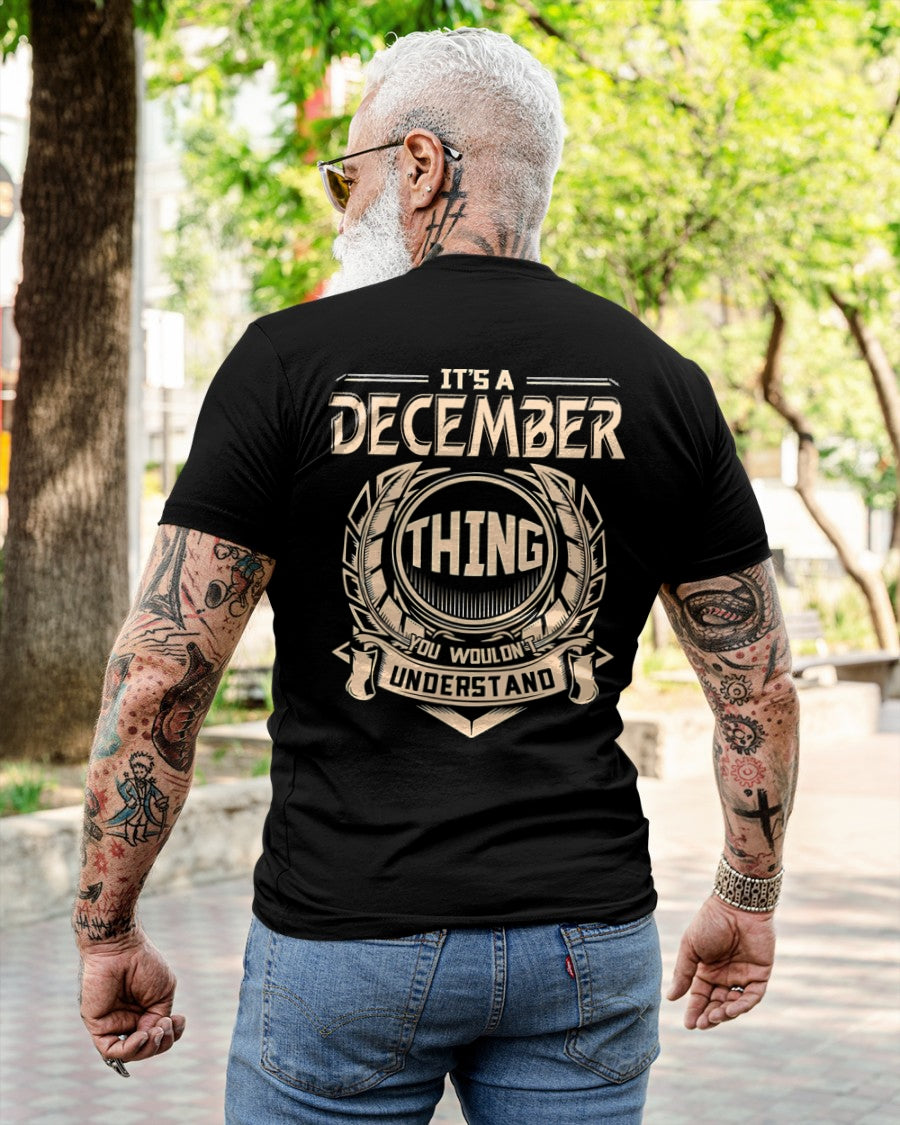IT IS A DECEMBER THING YOU WOULDN'T UNDERSTAND male (SKU09-17-12)