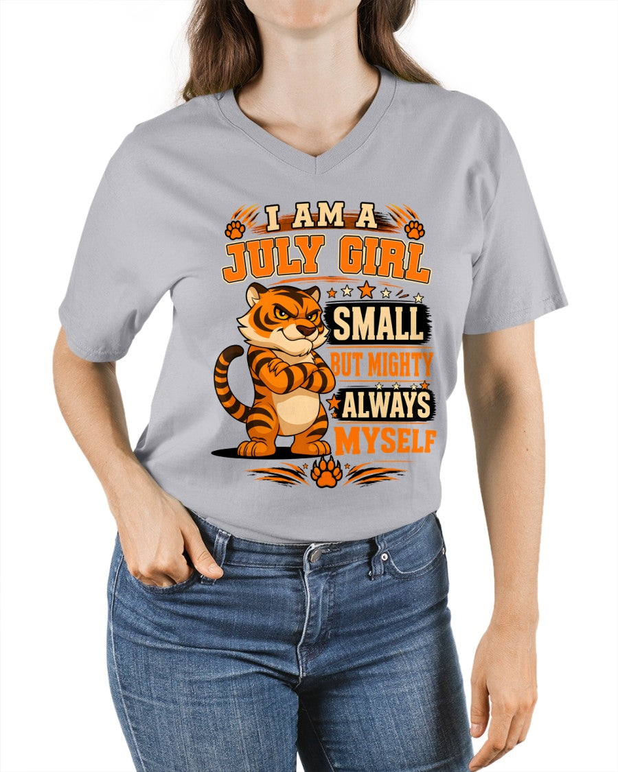 I AM A JULY GIRL SMALL BUT MIGHTY ALWAYS MYSELF - Birthday Gift For July Girls - FMA ccdi07 (SKU2607-106-07)