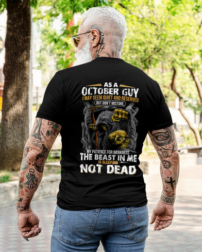 AS AN OCTOBER GUY I MAY SEEM QUIET AND RESERVED BUT DON'T MISTAKE MY PATIENCE FOR WEAKNESS THE BEAST IN ME IS SLEEPING NOT DEAD male (SKU08-82-10)