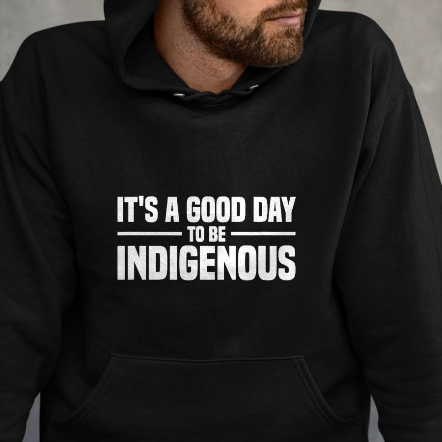 Native American T-Shirts, Vintage Native American Unisex T-Shirt/Hoodie/Sweatshirt HLT00 - Native American It's A Good Day To Be Indigenous T-Shirt