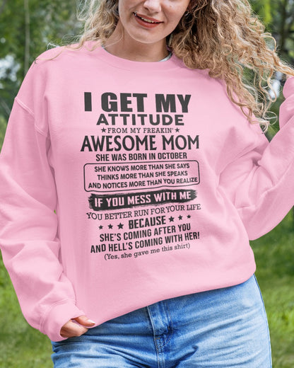 OCTOBER - I GET MY ATTITUDE FROM AWESOME MOM -FMA (SKU08-17-10)