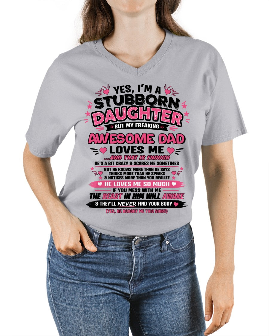 ccdi00 - Yes I’m A Stubborn Daughter T-Shirt – Birthday Gift From Dad / Man - (SKU2604-28-00)