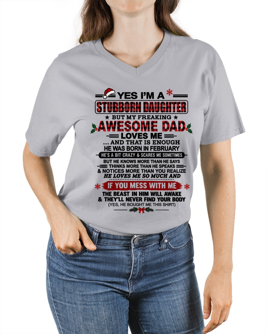 Yes I’m A Stubborn Daughter T-Shirt – Birthday Gift From February Dad / Man - Merry Christmas - Noel Shirt - ccdi02 (SKU2610-529-02)