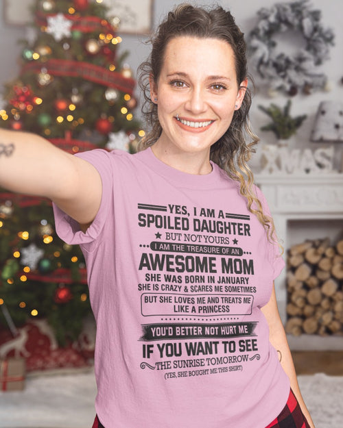 JANUARY - YES, I AM A SPOILED DAUGHTER - FROM MOM / WOMAN ccdi01 (SKU08-08-01)