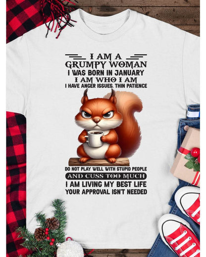I AM A GRUMPY WOMAN, I WAS BORN IN JANUARY - ccdi01 - FMA (SKU09-07-01)
