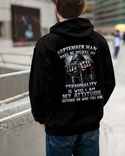 SEPTEMBER MAN MAKE NO MISTAKE MY PERSONALITY IS WHO I AM MY ATTITUDE DEPENDS ON WHO YOU ARE male (SKU08-83-09)