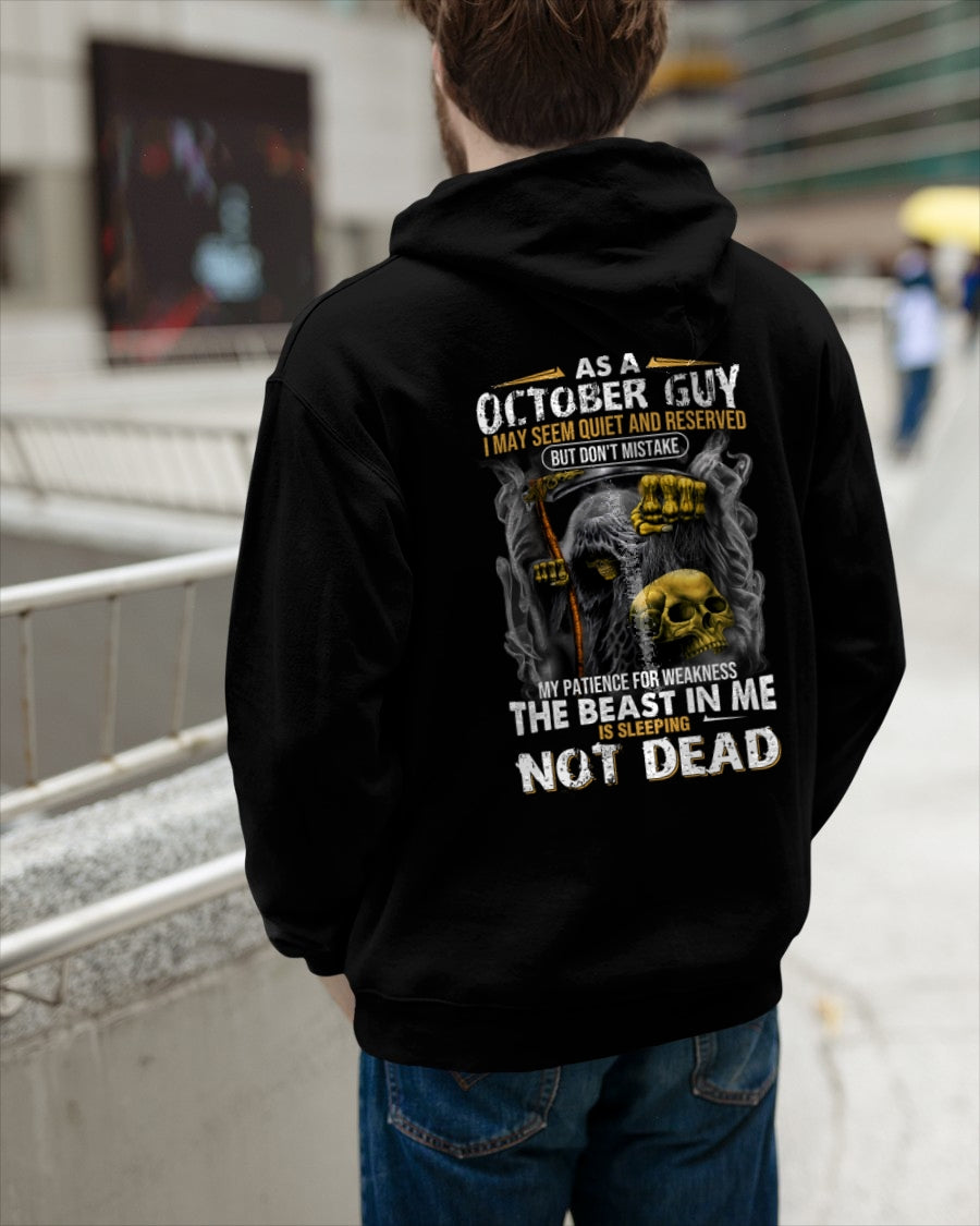 AS AN OCTOBER GUY I MAY SEEM QUIET AND RESERVED BUT DON'T MISTAKE MY PATIENCE FOR WEAKNESS THE BEAST IN ME IS SLEEPING NOT DEAD male (SKU08-82-10)