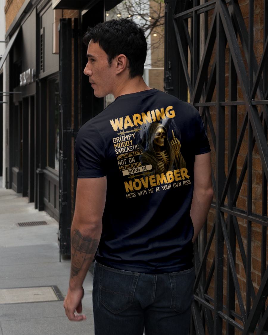 NOVEMBER - WARNING GRUMPY MOODY - BIRTHDAY T-SHIRT FOR MEN - MALE / CCDI11 (SKU26T-01-07-11)