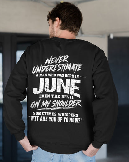 ccdi06 - NEVER UNDERESTIMATE A MAN WHO WAS BORN IN JUNE - male (SKU2609-125-06)