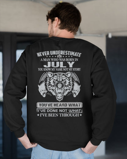 NEVER UNDERESTIMATE A MAN BORN IN JULY, YOU KNOW MY NAME, NOT MY STORY - CCDI07 MALE (SKU09-73-07)