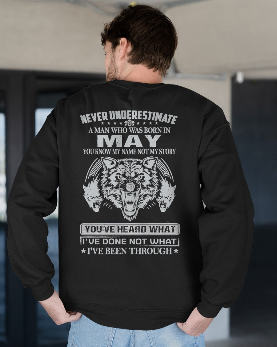 NEVER UNDERESTIMATE A MAN BORN IN MAY, YOU KNOW MY NAME, NOT MY STORY - CCDI05 MALE (SKU09-73-05)