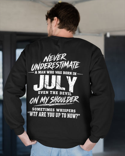 ccdi07 - NEVER UNDERESTIMATE A MAN WHO WAS BORN IN JULY - male (SKU2609-125-07)