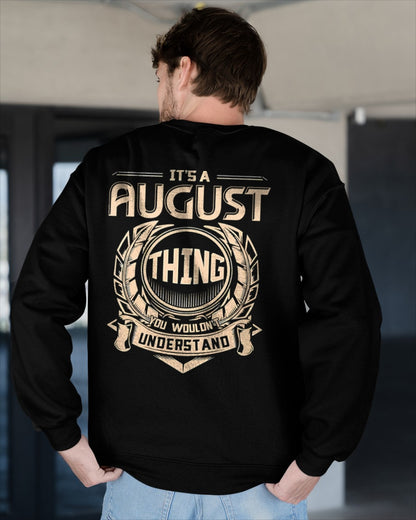 IT IS AN AUGUST THING YOU WOULDN'T UNDERSTAND male (SKU09-17-08)