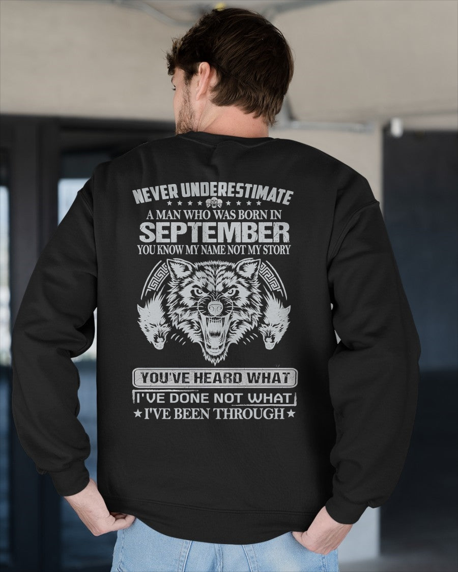 NEVER UNDERESTIMATE A MAN BORN IN SEPTEMBER, YOU KNOW MY NAME, NOT MY STORY - CCDI09 MALE (SKU09-73-09)