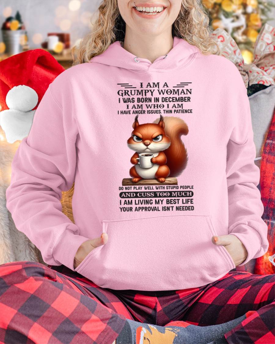 I AM A GRUMPY WOMAN, I WAS BORN IN DECEMBER - ccdi12 - FMA (SKU09-07-12)