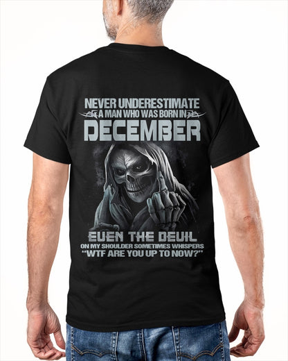 ccdi12 - NEVER UNDERESTIMATE A MAN WHO WAS BORN IN DECEMBER - male (SKU08-05-12)