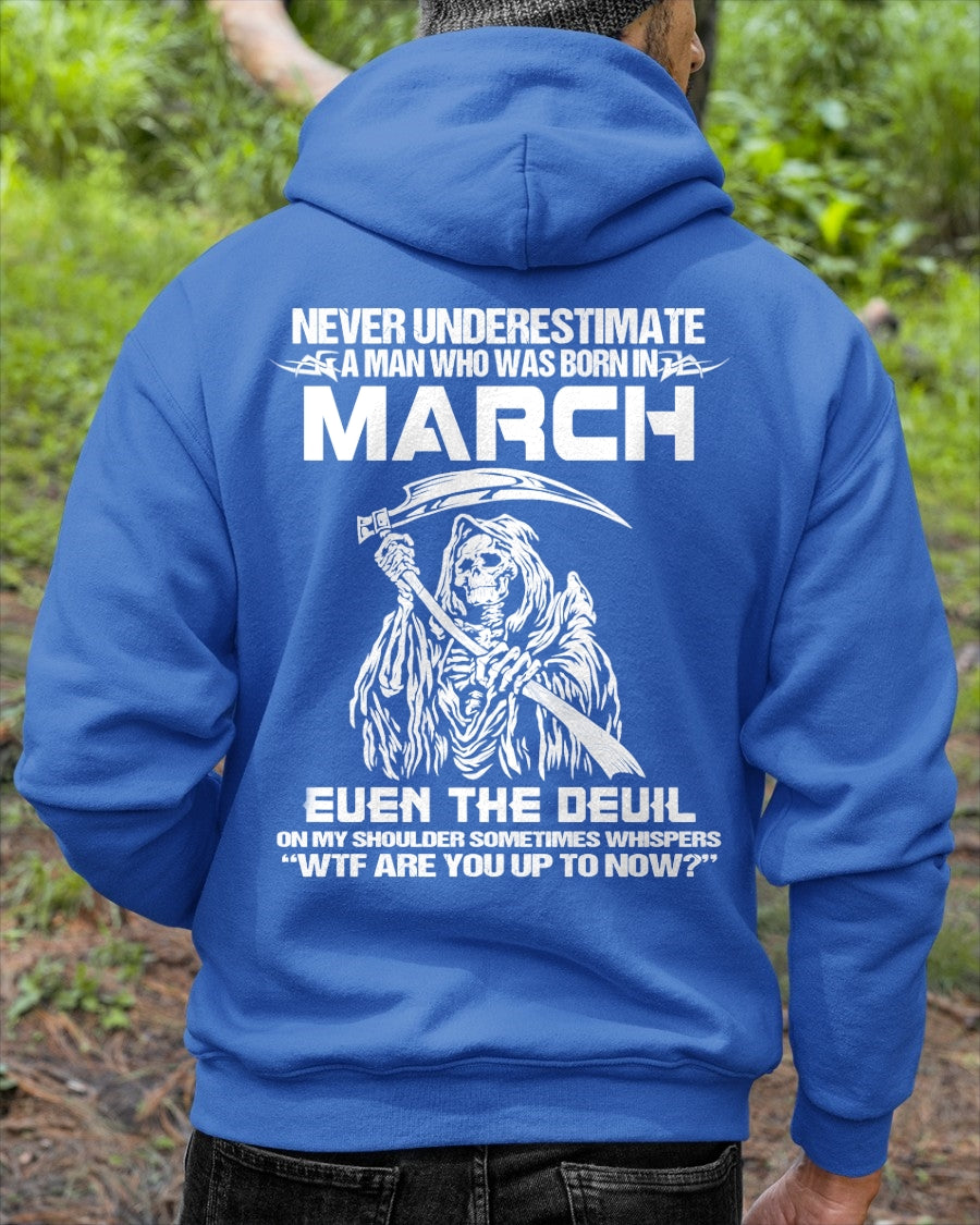 NEVER UNDERESTIMATE A MAN WHO WAS BORN IN MARCH - ccdi03 male (SKU09-133-03)