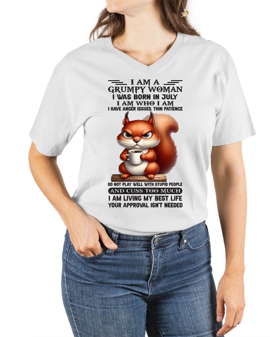 I AM A GRUMPY WOMAN, I WAS BORN IN JULY - ccdi07 - FMA (SKU09-07-07)