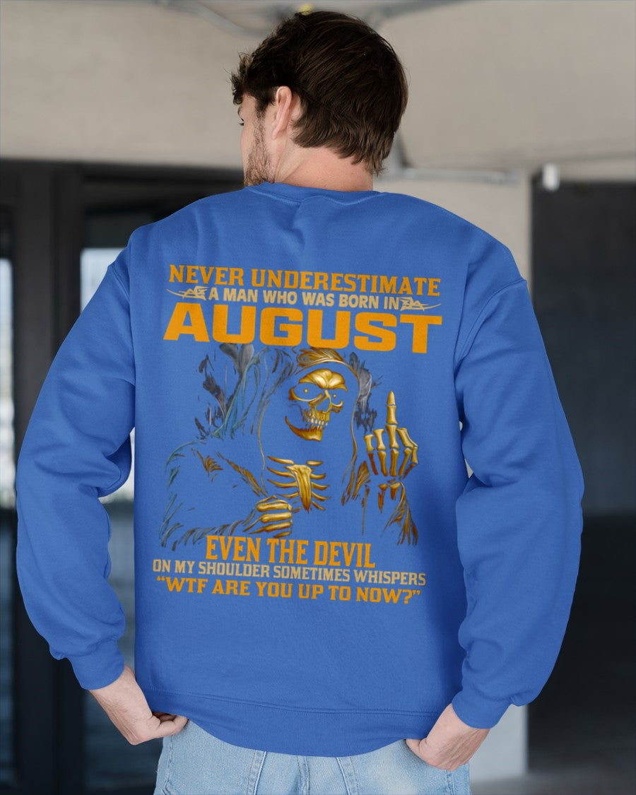 NEVER UNDERESTIMATE A MAN WHO WAS BORN IN AUGUST - ccdi08 male (SKU12-276-08)