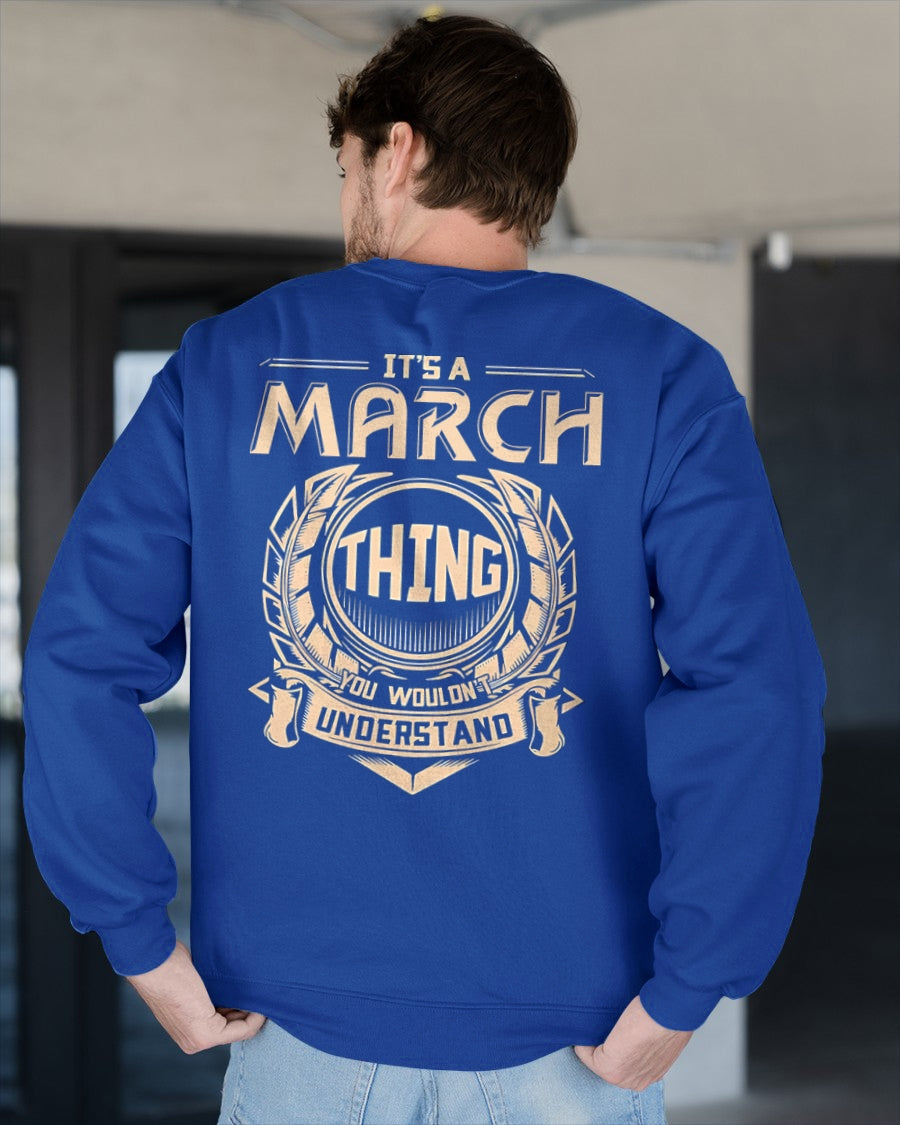 IT IS A MARCH THING YOU WOULDN'T UNDERSTAND male (SKU09-17-03)