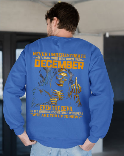 NEVER UNDERESTIMATE A MAN WHO WAS BORN IN DECEMBER - ccdi12 male (SKU12-276-12)
