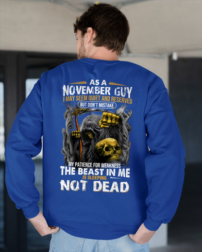 AS A NOVEMBER GUY I MAY SEEM QUIET AND RESERVED BUT DON'T MISTAKE MY PATIENCE FOR WEAKNESS THE BEAST IN ME IS SLEEPING NOT DEAD male (SKU08-82-11)