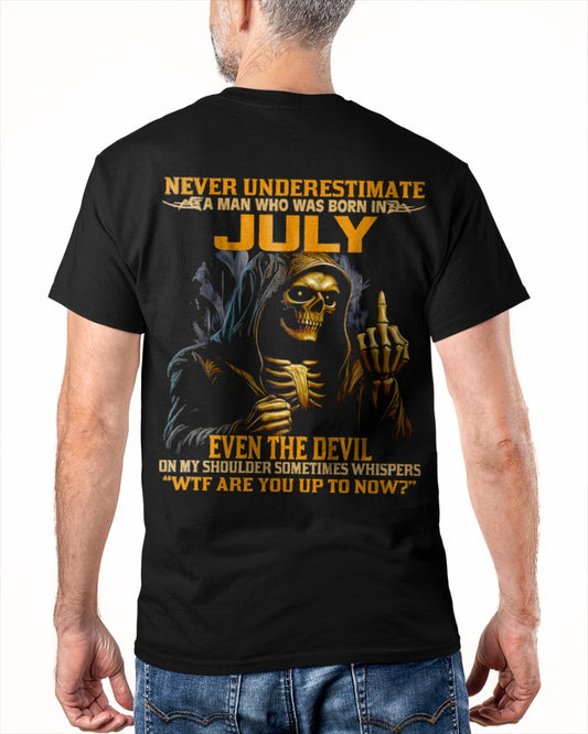 NEVER UNDERESTIMATE A MAN WHO WAS BORN IN JULY - ccdi07 male (SKU12-276-07)