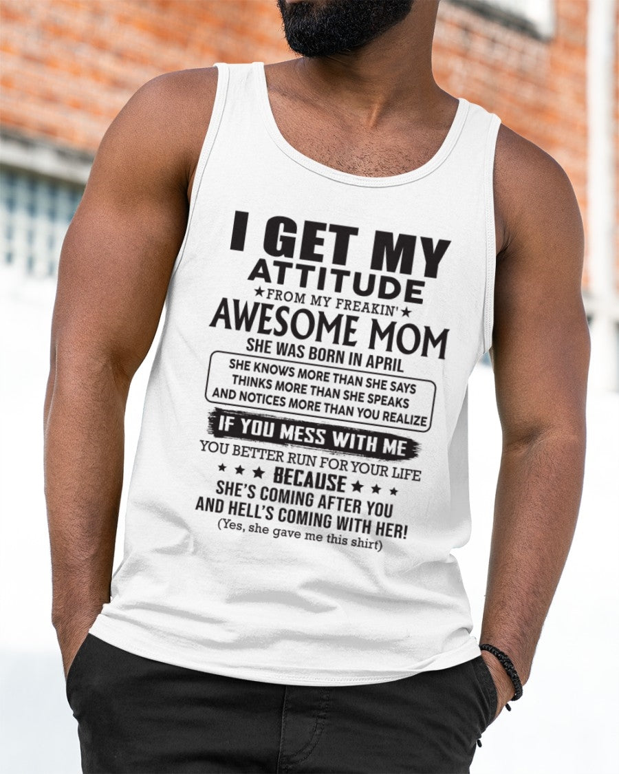 APRIL - I GET MY ATTITUDE FROM AWESOME MOM - to my son from Mom - ccdi04 (SKU08-17-04)