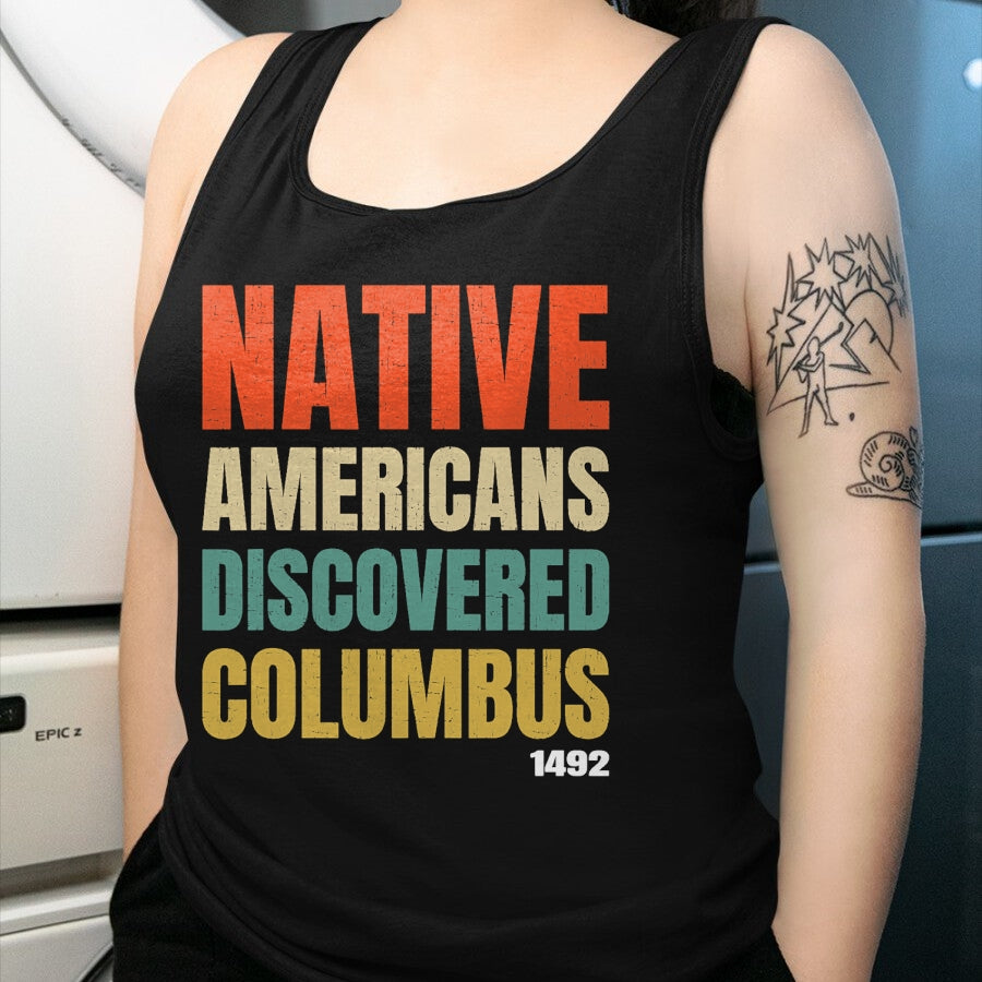 Native American T-Shirts, Vintage Native American Unisex T-Shirt/Hoodie/Sweatshirt HLT00 - Native Americans Discovered Columbus T-Shirt