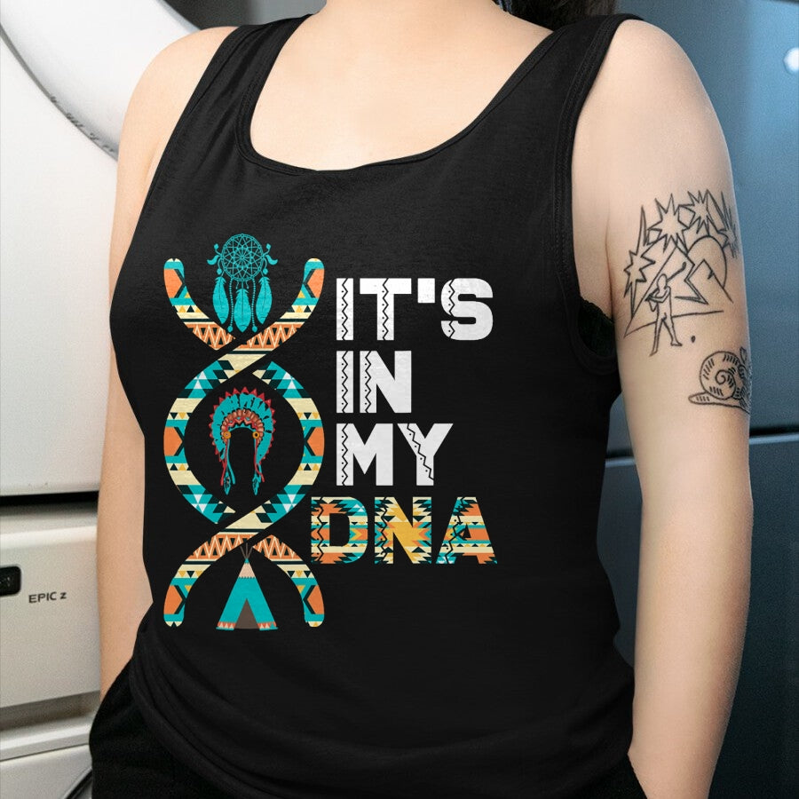 Native American T-Shirts, Vintage Native American Unisex T-Shirt/Hoodie/Sweatshirt HLT00 - It's In My DNA Indigenous People's Day Native American Mens T-Shirt