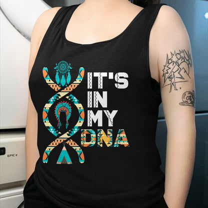 Native American T-Shirts, Vintage Native American Unisex T-Shirt/Hoodie/Sweatshirt HLT00 - It's In My DNA Indigenous People's Day Native American Mens T-Shirt